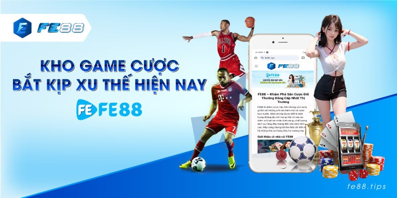 Kho game cược bắt kịp xu thế hiện nay