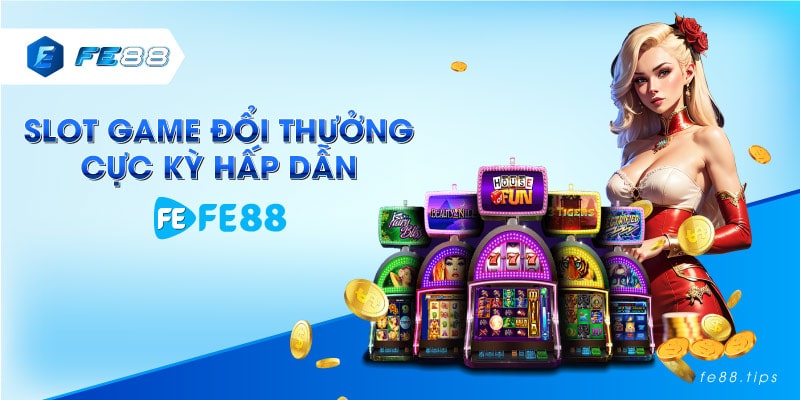 Slot game đổi thưởng cực kỳ hấp dẫn