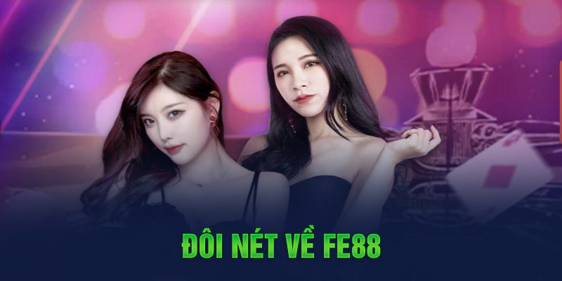 Đôi nét về FE88